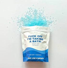 Fuck Off I'm Taking A Bath Epsom Salt Bath Soak - 0
