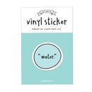 "Water." Vinyl Sticker-2