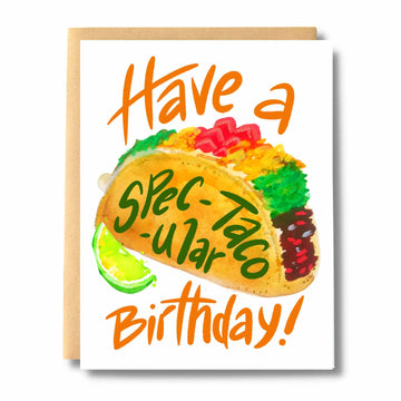 Have a Spec-taco-ular Birthday Card - Handmade Canadian birthday card with colorful taco illustration and playful "Have a Spec-Taco-Lar Birthday!" text, perfect.