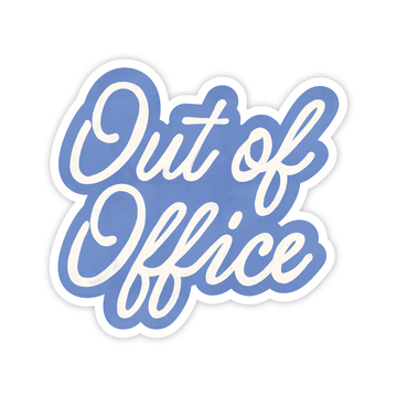 Out Of Office - Vinyl Sticker
