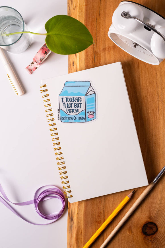 I Tolerate A lot But Lactose Isn't One Of Them Vinyl Sticker