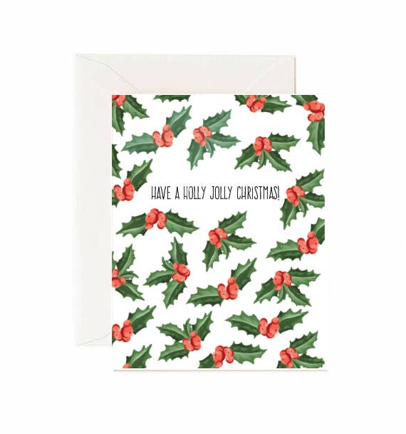 Have A Holly Jolly Christmas - Greeting Card