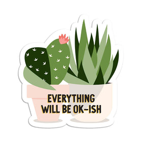 Everything will be ok-ish vinyl sticker
