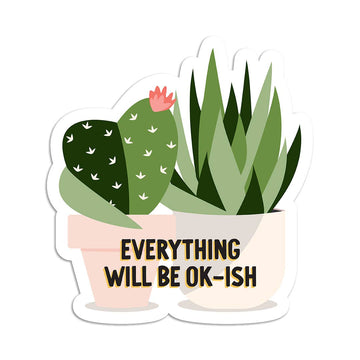 Everything will be ok-ish vinyl sticker