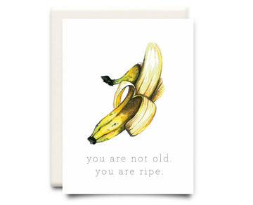 You Are Ripe | Birthday Greeting Card