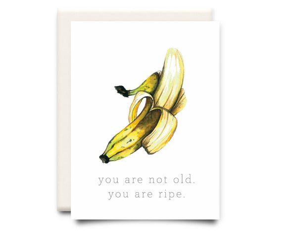 You Are Ripe | Birthday Greeting Card