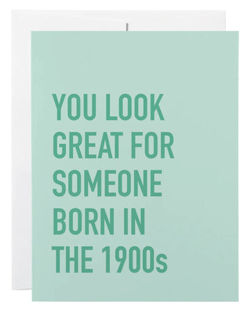 Born in the 1900s Card - Pastel green greeting card with bold teal text reading "You look great for someone born in the 1900s," unique handmade.