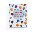 You're The Peanut Butter To My Jelly - Greeting Card-1