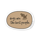 Dogs Are The Best People Vinyl Sticker-1