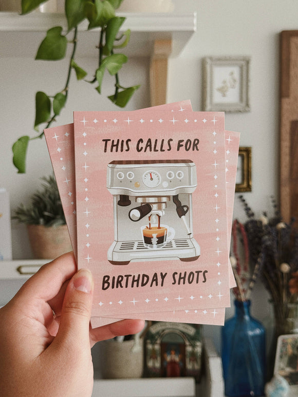 This Calls For Birthday Shots - Espresso Coffee Shop Card