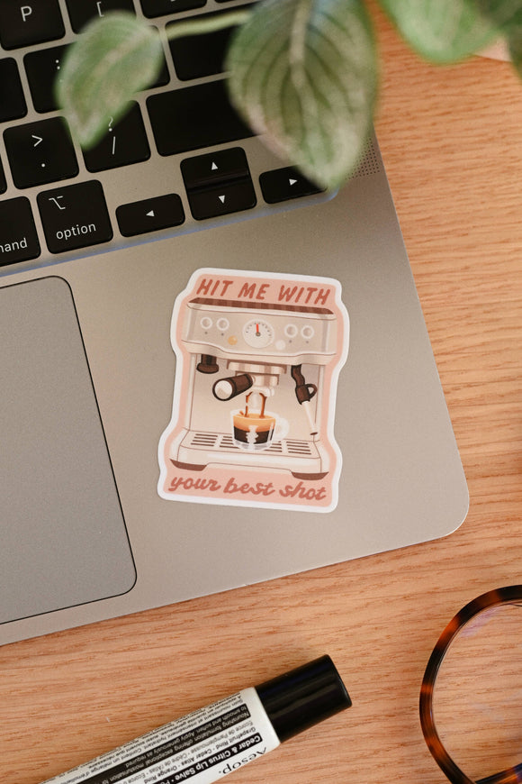 Hit Me With Your Best Shot - Espresso Coffee Vinyl Sticker