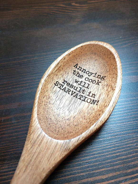 Annoying the cook will result in STARVATION funny wood spoon