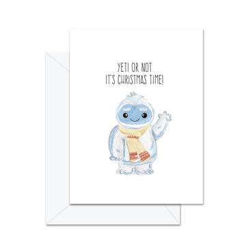 Yeti Or Not It's Christmas Time- Greeting Card