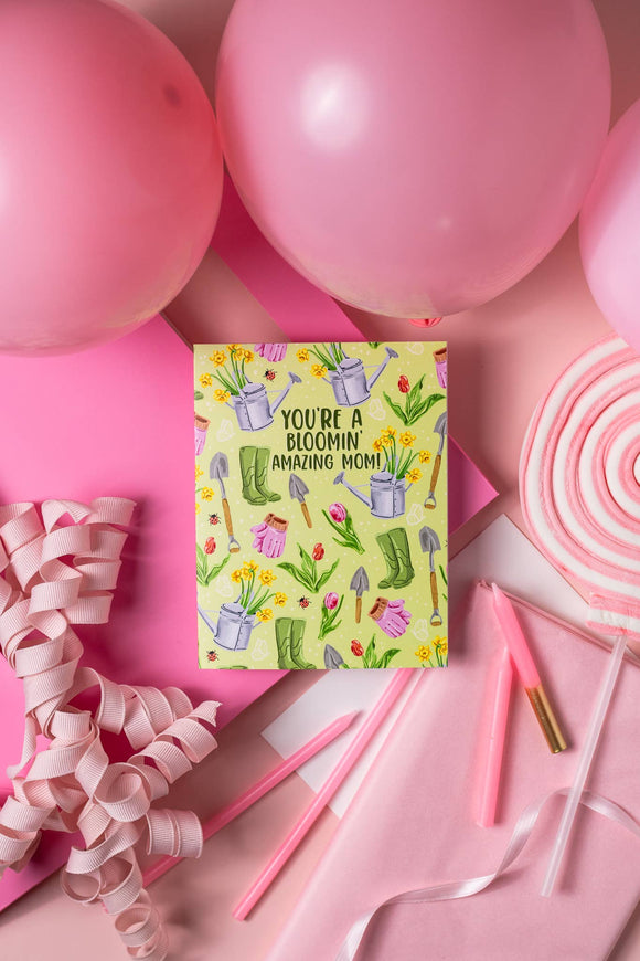 You're A Bloomin' Amazing Mom! - Greeting Card