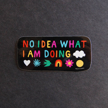 No Idea What I Am Doing Sticker - 0
