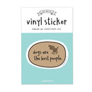 Dogs Are The Best People Vinyl Sticker-2