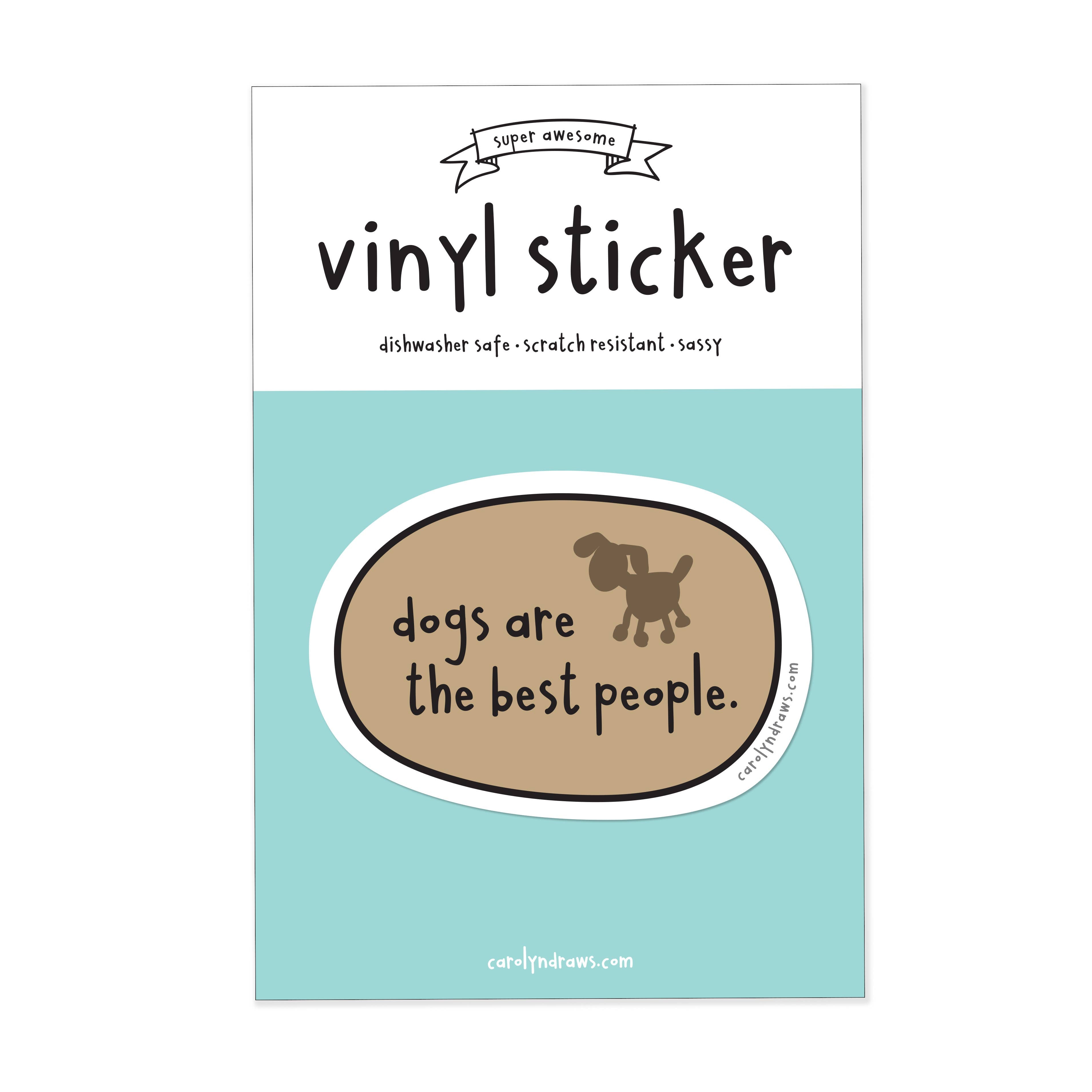 Dogs Are The Best People Vinyl Sticker - 0