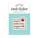 Beavers. Butter Tarts. Bagged Milk. Vinyl Sticker-2
