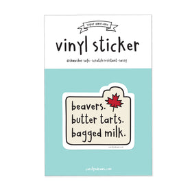Beavers. Butter Tarts. Bagged Milk. Vinyl Sticker - 0