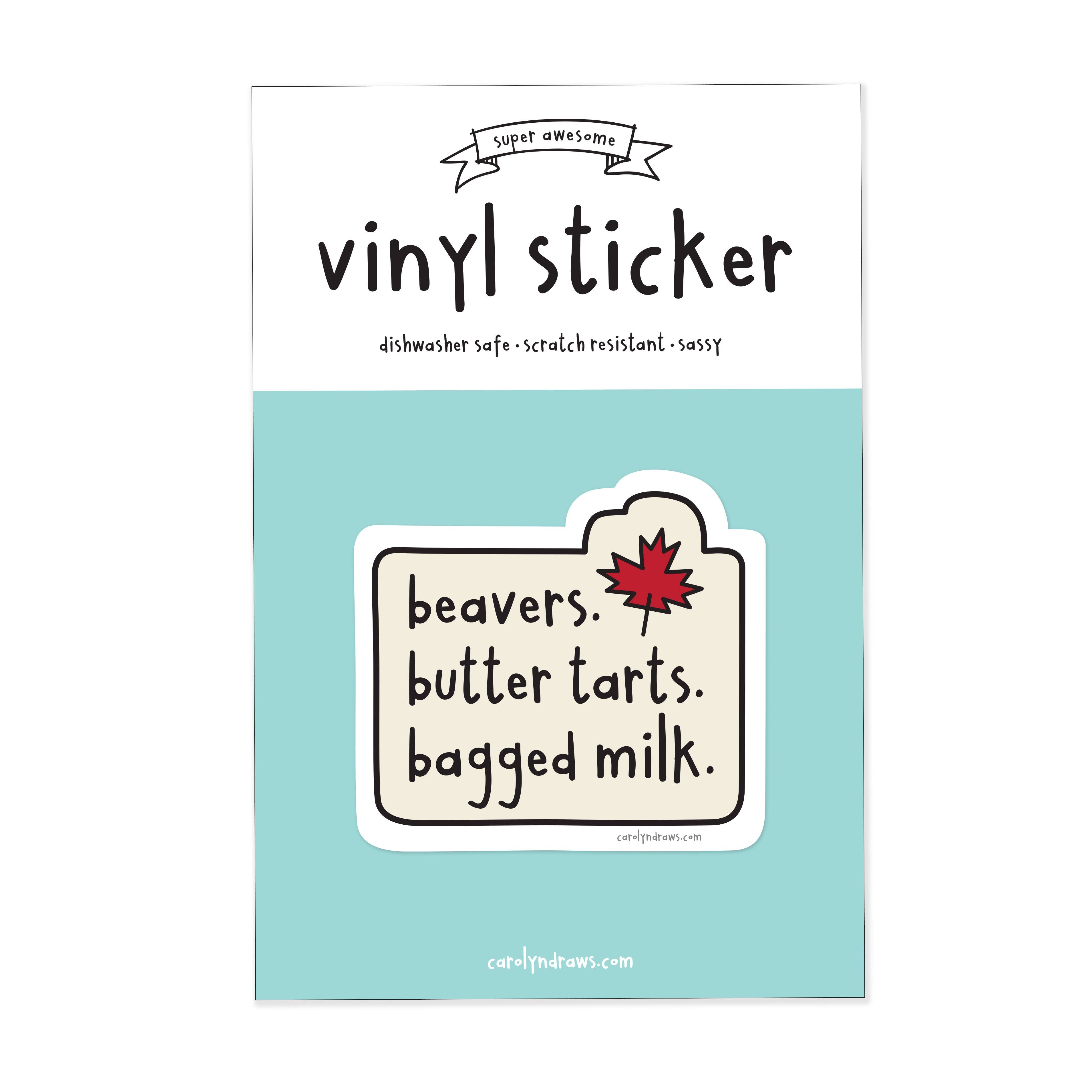 Beavers. Butter Tarts. Bagged Milk. Vinyl Sticker - 0