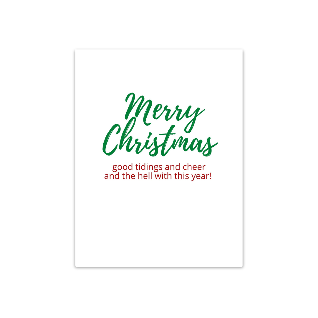 Merry Christmas...the hell with this year Card