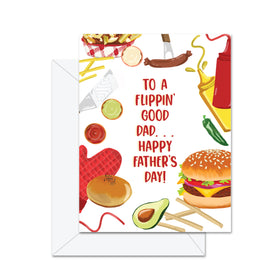 To A Flippin' Good Dad . . .  - Greeting Card