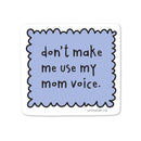 Mom Voice Vinyl Sticker-1
