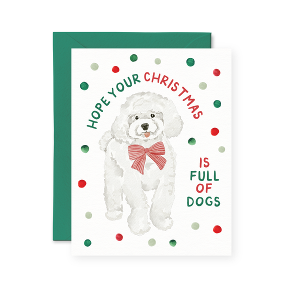 Hope Your Christmas Is Full of Dogs Card