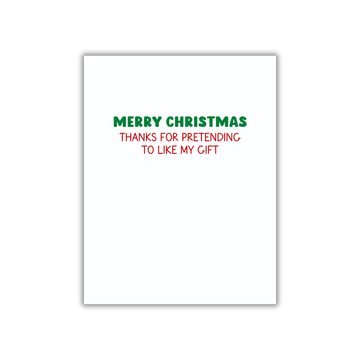 Pretending To Like My Gift Christmas Greeting Card