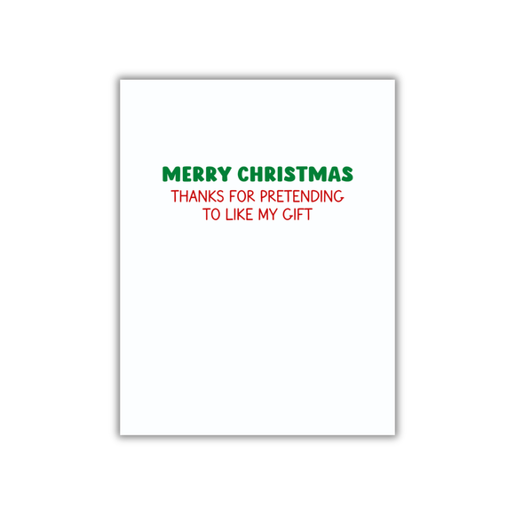 Pretending To Like My Gift Christmas Greeting Card