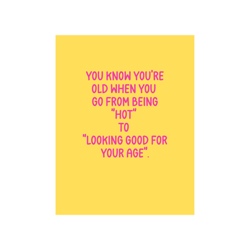 Hot to Looking Good For Your Age Birthday Card