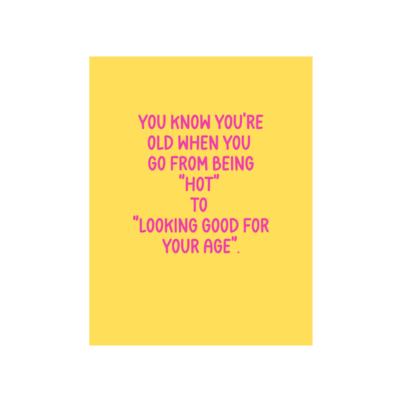Hot to Looking Good For Your Age Birthday Card