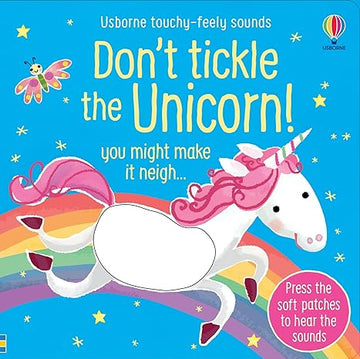 Don't Tickle The Unicorn! - Colorful unicorn-themed baby board book with touchy-feely sounds, unique handmade gift from Canada.