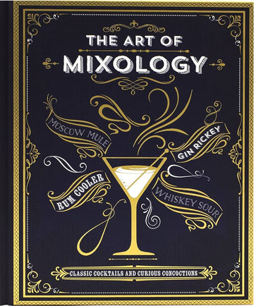 The Art of Mixology - The Art of Mixology book cover with gold and white vintage typography on black, featuring a cocktail glass illustration,.