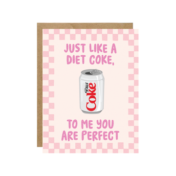 To Me You Are Perfect - Diet Cola Love Card