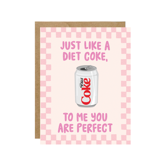 To Me You Are Perfect - Diet Cola Love Card