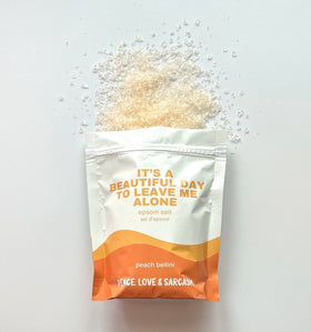 It's A Beautiful Day To Leave Me Alone Epsom Salt Bath Soak - 0