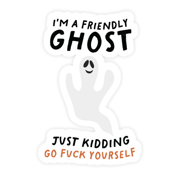 I'm A Friendly Ghost Just Kidding Funny Halloween  STICKER