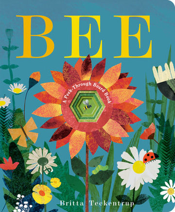Bee: A Peak Through Board Book - Colorful children's board book cover featuring a large sunflower and garden insects, unique handmade Canadian gift.