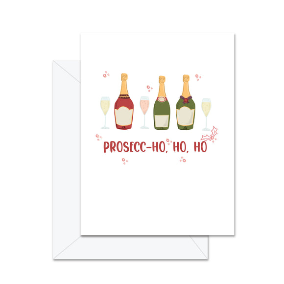 Prosecc-ho, ho, ho- Greeting Card