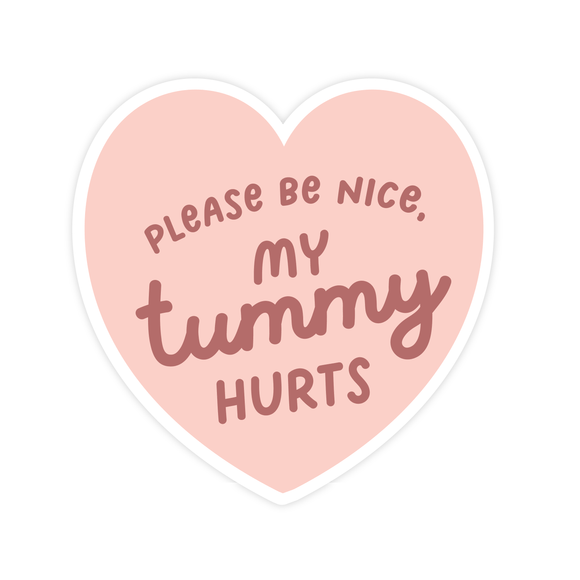 My Tummy Hurts  STICKER