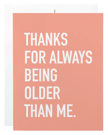 Always Older Card - Peach greeting card with white text thanking for always being older, unique handmade Canadian gift.