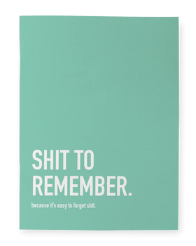 Shit to Remember Notebook