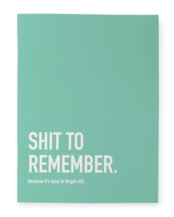 Shit to Remember Notebook