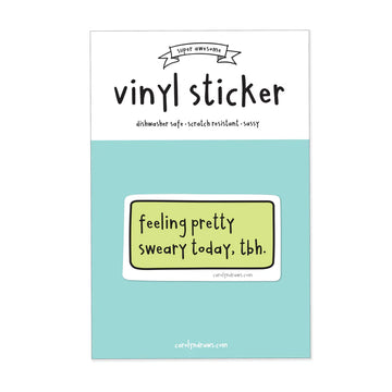 Feeling Pretty Sweary Vinyl Sticker