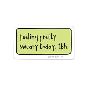 Feeling Pretty Sweary Vinyl Sticker - 0