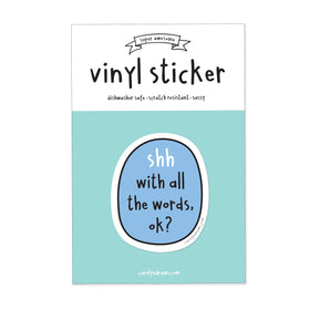 Shh With All The Words Vinyl Sticker - 0
