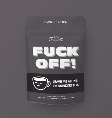 Fuck Off Tea - Matte black pouch of handmade Fuck Off tea with bold white text and cheeky illustration, unique Canadian gift.