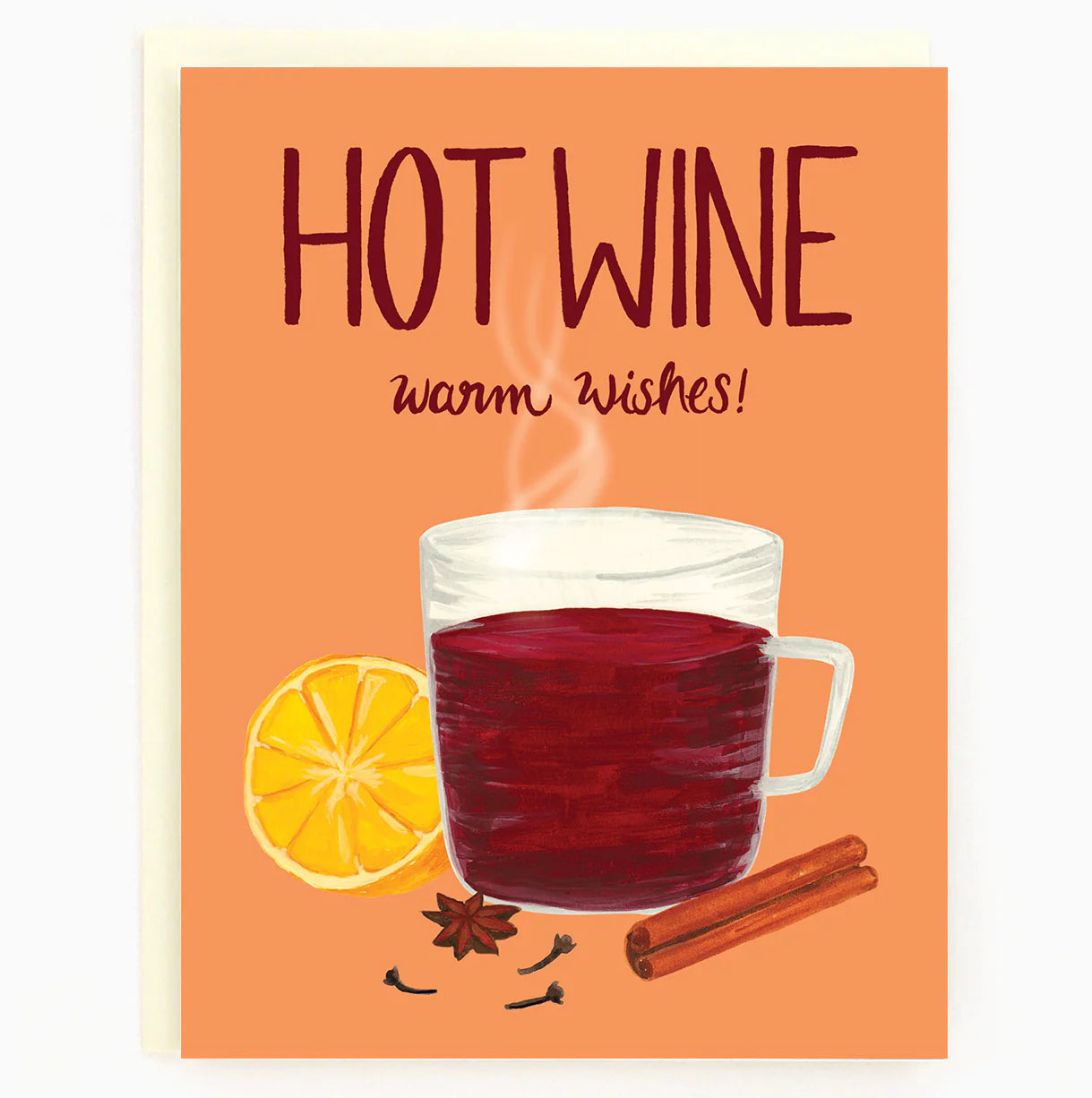 A dark orange card with dark red text reading " Hot wine warm wishes!" above a mug of steaming wine, a cinnamon stick, a clove and half a lemon