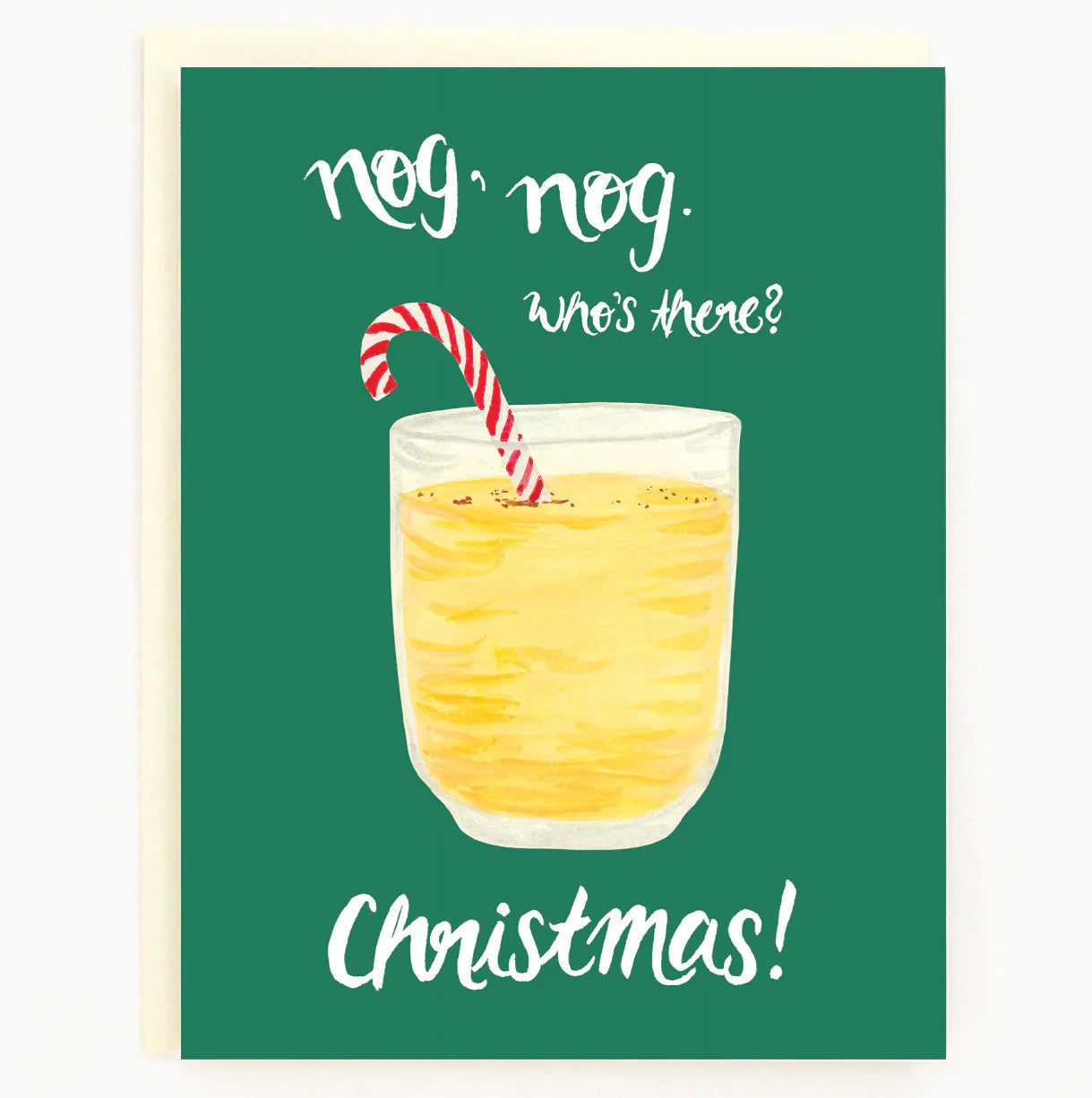 A dark green card with white text reading "nog, nog. Who's there? Christmas!". In the middle of the card there is a glass of eggnog with a candy cane